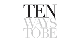 Ten Ways to Be